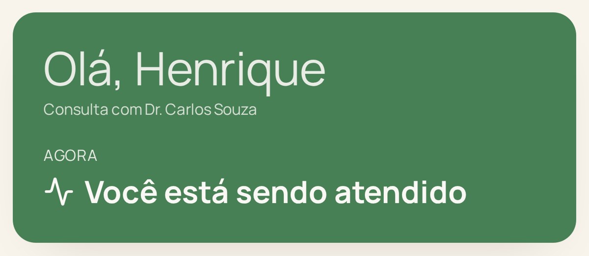 Tela real da área do paciente indicando que o atendimento está em andamento, com aviso Você está sendo atendido